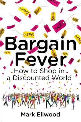 Bargain Fever: How to Shop in a Discounted World Cover Image