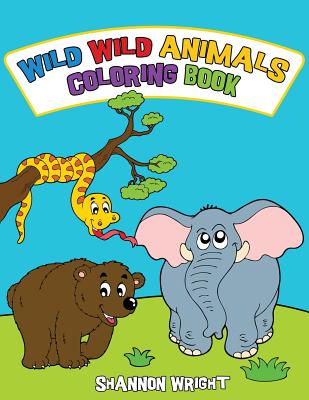 Wild Wild Animals Coloring Book By Shannon Wright Cover Image