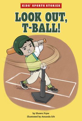 Look Out, T-Ball! By Shawn Pryor, Amanda Erb (Illustrator) Cover Image