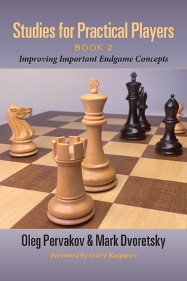 Studies for Practical Players: Book 2: Improving Important Endgame Concepts