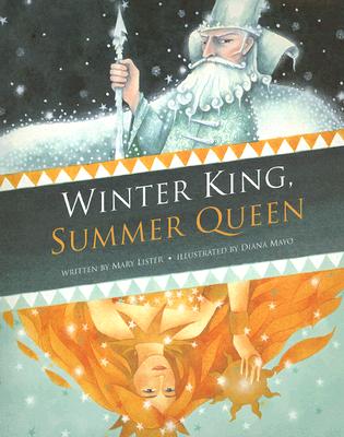 Winter King, Summer Queen By Mary Lister, Diana Mayo (Illustrator) Cover Image