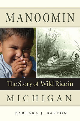 Manoomin: The Story of Wild Rice in Michigan Cover Image