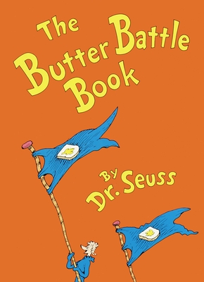 The Butter Battle Book: (New York Times Notable Book of the Year) (Classic Seuss)