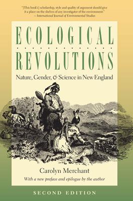 Ecological Revolutions: Nature, Gender, and Science in New England (H. Eugene and Lillian Youngs Lehman)