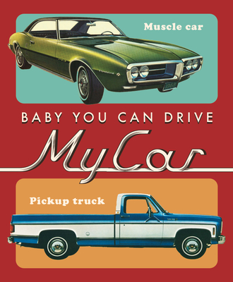 Baby, You Can Drive My Car By Benjamin Darling Cover Image