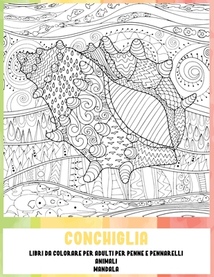 Libri Da Colorare Per Adulti Per Penne E Pennarelli Mandala Animali Conchiglia Paperback The Book Stall