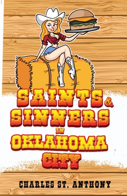 Saints and Sinners in Oklahoma City By Charles St Anthony, Toonimals (Illustrator) Cover Image
