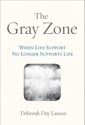The Gray Zone: When Life Support No Longer Supports Life