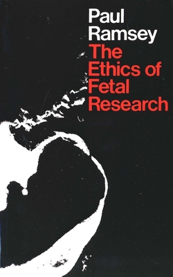 The Ethics of Fetal Research Cover Image