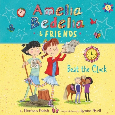 Amelia Bedelia & Friends #1: Amelia Bedelia & Friends Beat the Clock Unabrid By Herman Parish, Brittany Pressley (Read by) Cover Image