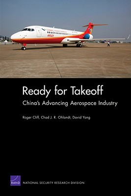 Ready for Takeoff: Chinas Advancing Aerospace Industry By Roger Cliff, Ohlandt, Yang Cover Image
