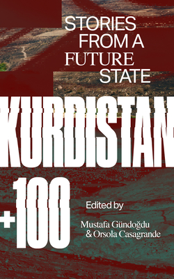Kurdistan +100: Stories from a Future State Cover Image