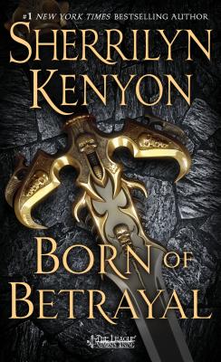 Born of Betrayal: The League: Nemesis Rising By Sherrilyn Kenyon Cover Image