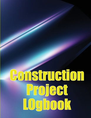 Construction Log Book: Use this construction log book sample