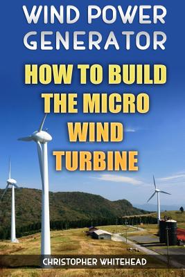 Wind Power How To Build The Micro Wind Turbine (Paperback) Schuler Books