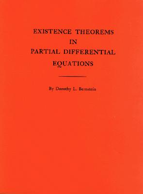 Existence Theorems in Partial Differential Equations. (Am-23), Volume 23 (Annals of Mathematics Studies #23) By Dorothy L. Bernstein Cover Image
