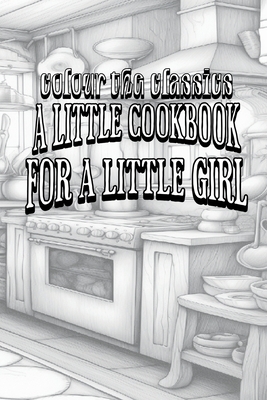 A Little Cook Book for a Little Girl Cover Image