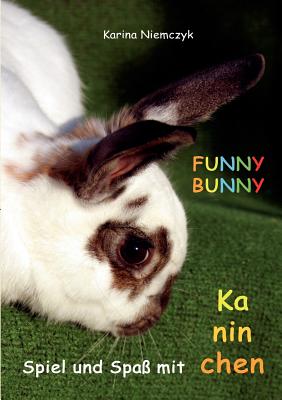 Funny Bunny: Spiel und Spaß mit Kaninchen Cover Image