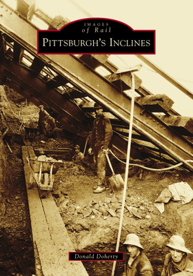 Pittsburgh's Inclines By Donald Doherty Cover Image