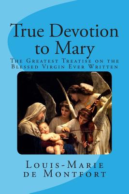 True Devotion to Mary By Frederick William Faber D. D. (Translator), Marian Apostolate Ministries Inc (Editor), Jayson M. Brunelle M. Ed (Editor) Cover Image