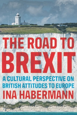 The Road to Brexit: A Cultural Perspective on British Attitudes to