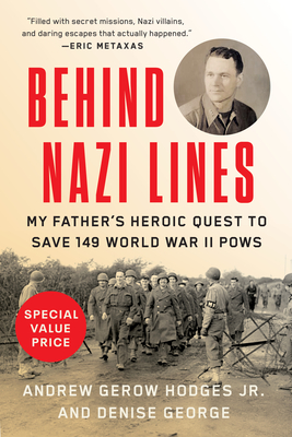 Behind Nazi Lines: My Father's Heroic Quest to Save 149 World War II POWs By Andrew Gerow Hodges, Jr., Denise George Cover Image