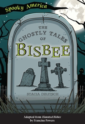 The Ghostly Tales of Bisbee By Stacia Deutsch Cover Image
