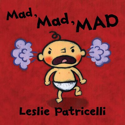 Mad, Mad, MAD (Leslie Patricelli board books) Cover Image