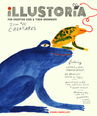 Illustoria: For Creative Kids and Their Grownups: Issue #11: Creatures: Stories, Comics, DIY cover