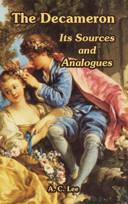 The Decameron: Its Sources and Analogues By A. C. Lee Cover Image