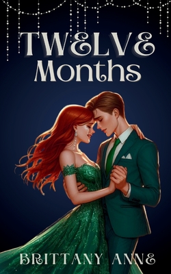 Twelve Months By Brittany Anne Cover Image