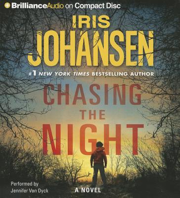 Chasing the Night (Eve Duncan Forensics Thrillers #11) By Iris Johansen, Jennifer Van Dyck (Read by) Cover Image