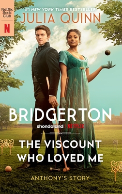 The Viscount Who Loved Me [TV Tie-in]: Anthony's Story, The Inspriation for Bridgerton Season Two (Bridgertons #2)