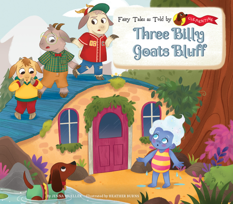Three Billy Goats Bluff (Fairy Tales as Told by Clementine)