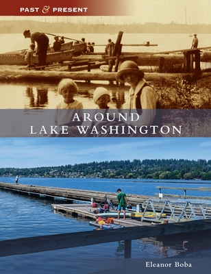Around Lake Washington (Past and Present) Cover Image