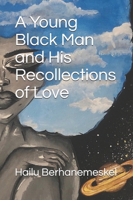 A Young Black Man and His Recollections of Love By Melika Amar (Illustrator), Hailu Berhanemeskel Cover Image