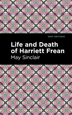 Life and Death of Harriett Frean (Mint Editions (Women Writers))
