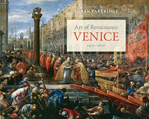 Art of Renaissance Venice, 1400–1600 Cover Image