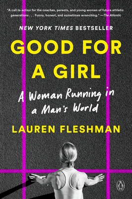 Good for a Girl: A Woman Running in a Man's World By Lauren Fleshman Cover Image