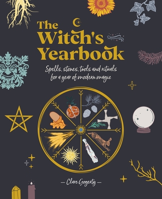 The Witch's Year Card Deck: Spells, Stones, Tools and Rituals for a Year of Modern Magic By Clare Gogerty Cover Image