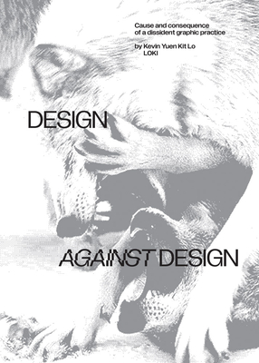 Design Against Design: Cause and Consequence of a Dissident Graphic Practice Cover Image