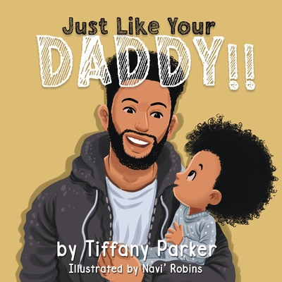 Just Like Your Daddy By Tiffany Parker Cover Image