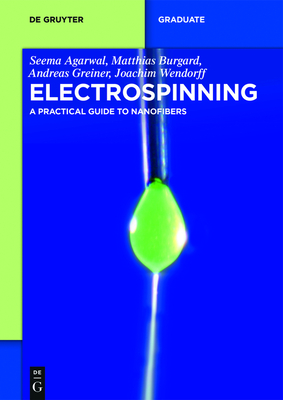 Electrospinning: A Practical Guide to Nanofibers (de Gruyter Textbook) Cover Image