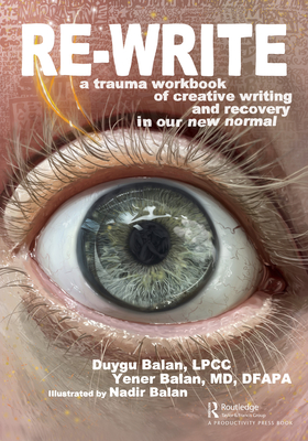 Re-Write: A Trauma Workbook of Creative Writing and Recovery in Our New Normal Cover Image