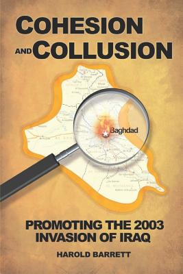 Cohesion and Collusion: Promoting the 2003 Invasion of Iraq Cover Image