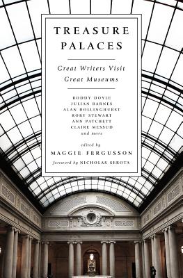 Treasure Palaces: Great Writers Visit Great Museums By Maggie Fergusson (Editor), The Economist, Nicholas Serota (Foreword by) Cover Image