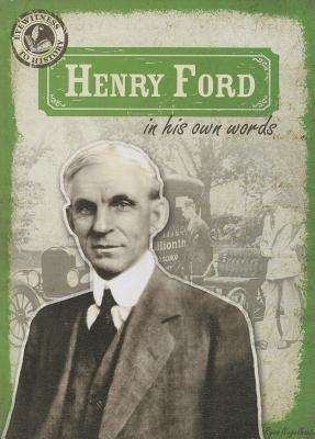 Cover for Henry Ford in His Own Words (Eyewitness to History)