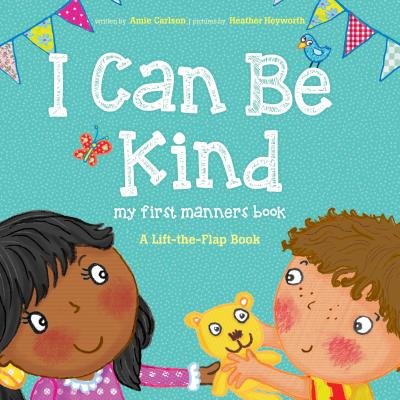 I Can Be Kind: My First Manners Book (Lift-The-Flap) Cover Image