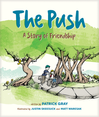 The Push By Patrick Gray, Justin Skeesuck (Illustrator), Matt Waresak (Illustrator) Cover Image