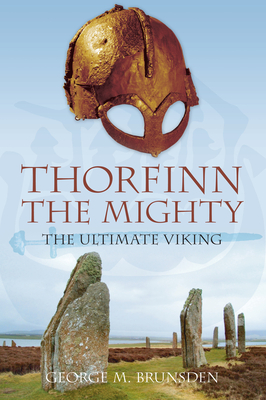 Thorfinn the Mighty: The Ultimate Viking By George M. Brunsden Cover Image